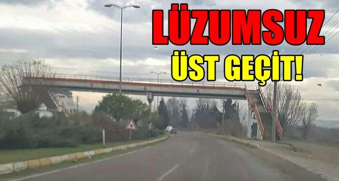 Çaycuma’nın “Lüzumsuz” üst geçidi…