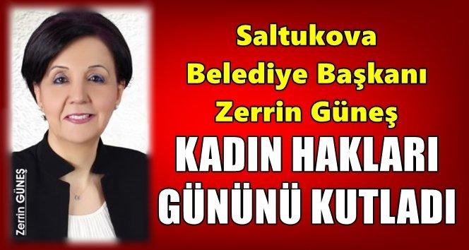 Güneş; “Kadın elinin değdiği her yerde başarı vardır”