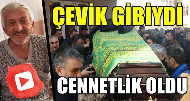 Mehmet Çevik ebediyete uğurlandı…
