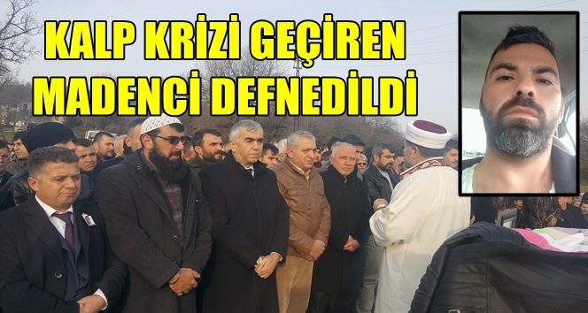 Çaycumalı madenci son yolculuğuna uğurlandı…
