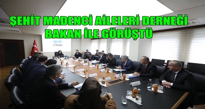 Şehit Madenci Aileleri Derneği Ankara’da…