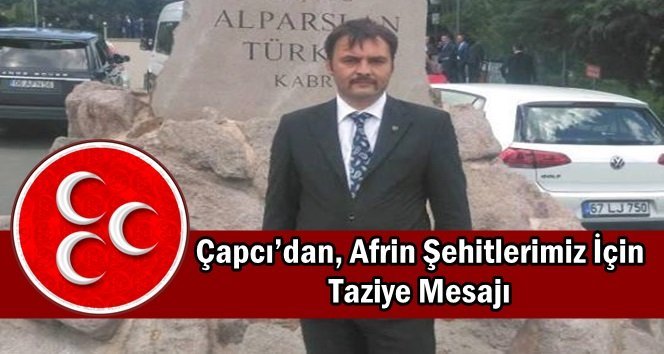 Çapcı; “Şahadet makamına erişen askerlerimize rahmet diliyorum”