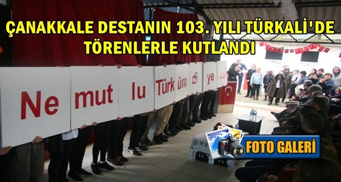 Türkali “Çanakkale Geçilmez” dedi….