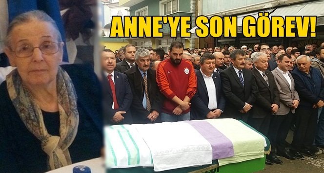 Başkan Güneş’in annesi son yolculuğuna uğurlandı