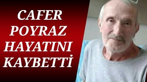 Türkali’de Cafer Poyraz vefat etti…