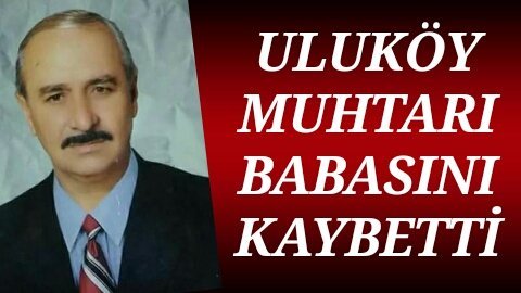 Köy muhtarı babasını kaybetti…