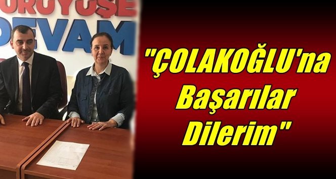 Başkan Güneş Çolakoğlu’na destek verdi…