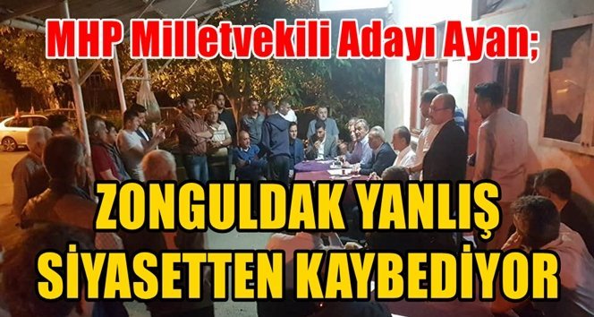 Ayan; “Zonguldak’ta gönüllere gireceğiz”