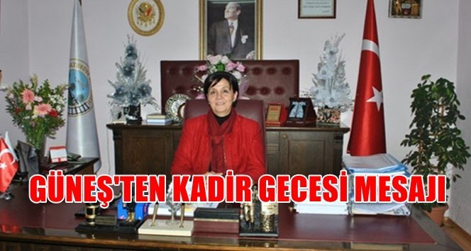 Güneş, Kadir Gecesi dolayısıyla mesaj yayınladı…