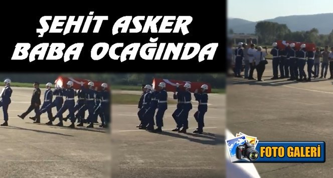 Selam durun!. Şehit geliyor…