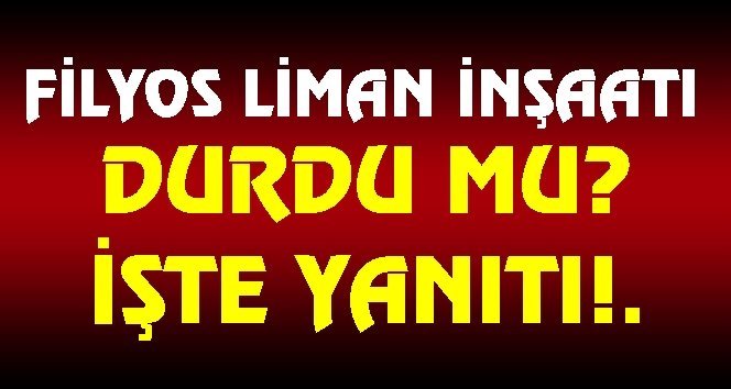 Liman inşaatında fren ayarı!…