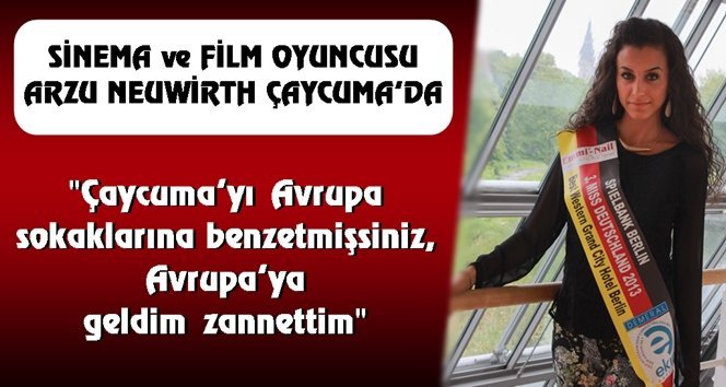 Neuwirth, ”Çaycuma’yı Avrupa sokaklarına benzetmişsiniz”