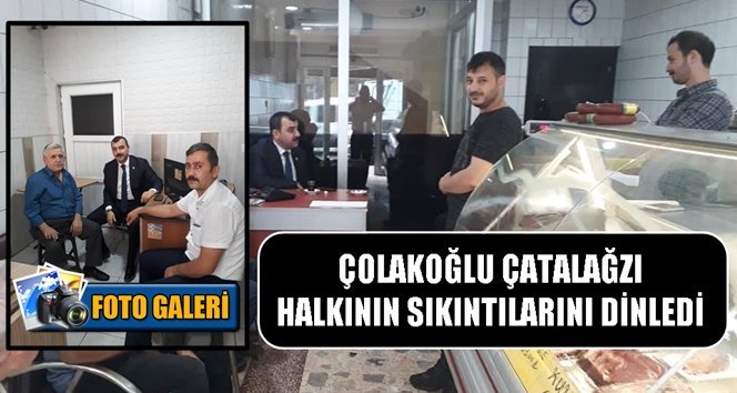 Çolakoğlu Çatalağzı beldesini ziyaret etti…