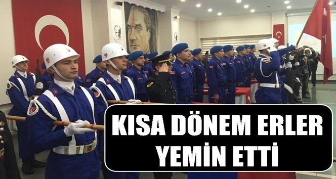 Kısa dönem erlerin yemin töreni gerçekleşti…