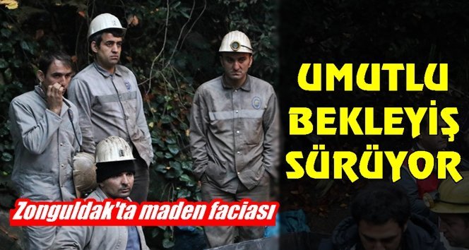 Maden ocağında bekleyiş sürüyor…