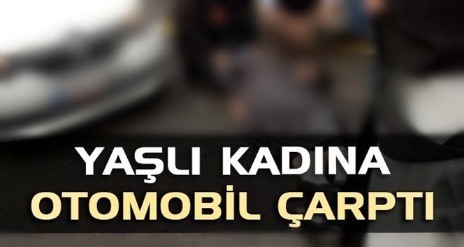 Yolun karşısına geçmeye çalışırken otomobil çarptı…