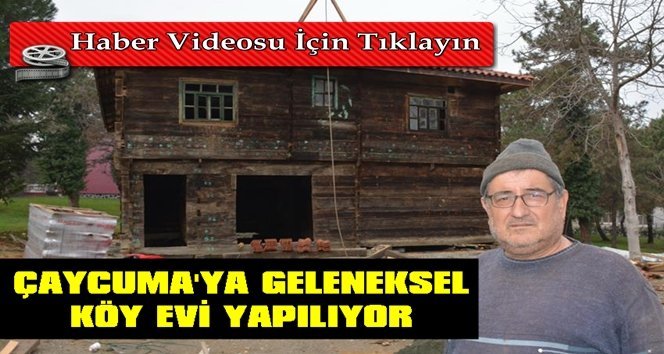 SEKA’ya geleneksel köy evi…