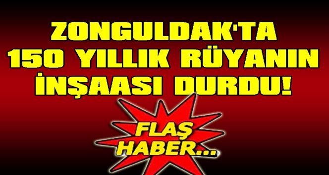 Filyos Liman Projesi inşaatı durdu!..