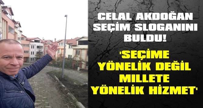 Akdoğan’dan bomba çıkış!… Jet muhtar buna denir!.