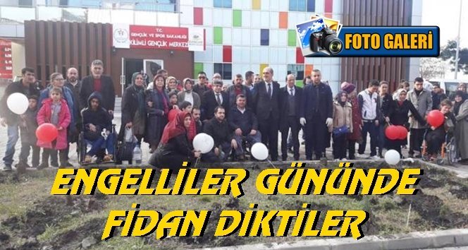 Engellilerden fidan dikimi…