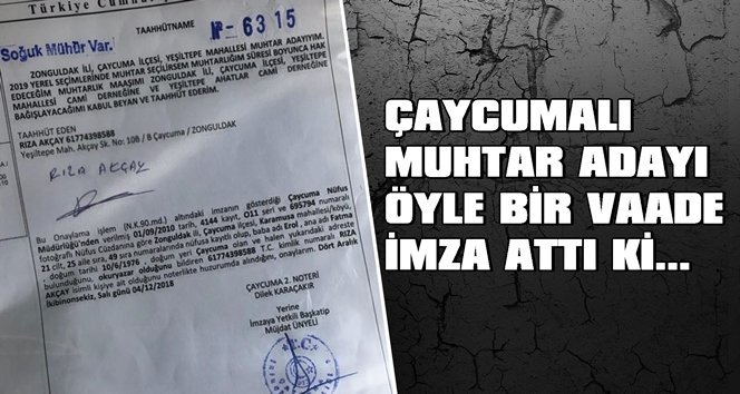Muhtar adayı noter tasdikli vaatte bulundu!…