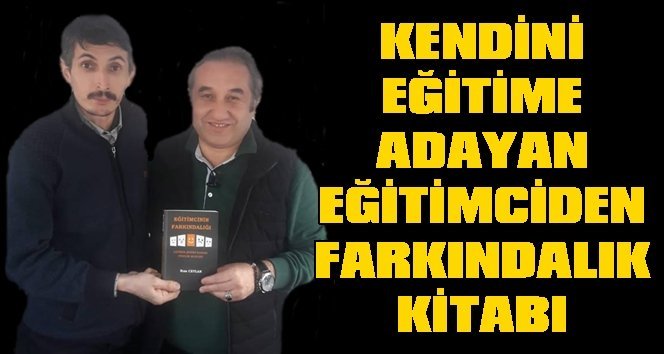 Çaycumalı yazardan “Eğitimcinin Farkındalığı” kitabı…