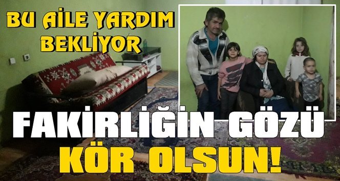 Bu evde ne yatacak yatak ne yiyecek ekmek var!.