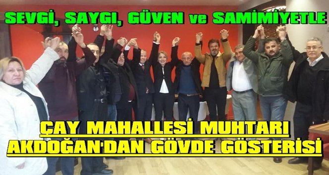 Halk, Mahalle, Memleket ve Ülke için Akdoğan’ı seçin!.