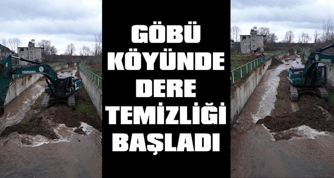 Dereler hafriyatla doldu!. Temizlik başladı…
