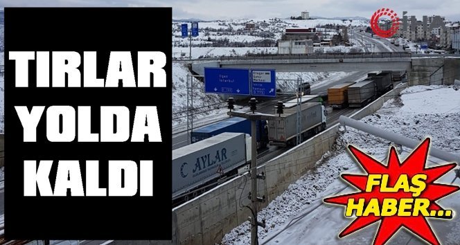 Buzlanma sonrası tırlar yolda kaldı