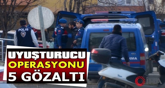 Uyuşturucu operasyonunda 5 gözaltı
