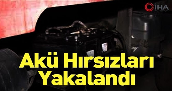 Araçlardan akü çalan 2 kişi yakalandı…