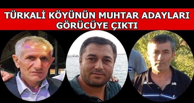 31 Mart’ta Türkali Köyü hangi muhtarı seçecek?