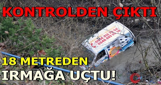 Irmak’ta can pazarı!. 18 metreden ırmağa uçtu