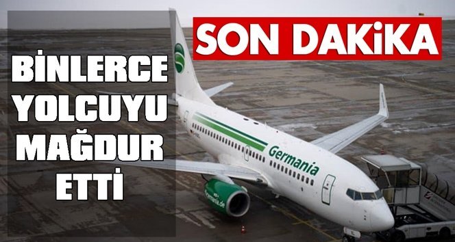 Germania 2 bin 500 yolcuyu mağdur etti!. Şimdi ne olacak?