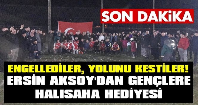 Alkışlar Ersin Aksoy ve gençlere!.