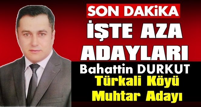 Bahattin Durkut’un aza listesi kesinleşti…