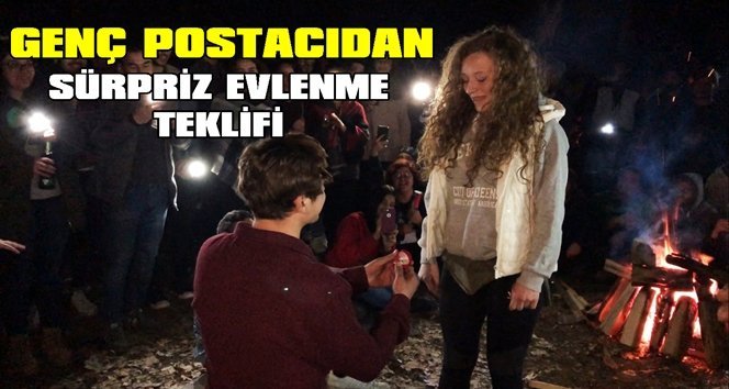 Kamp ateşinde sürpriz evlilik teklifi