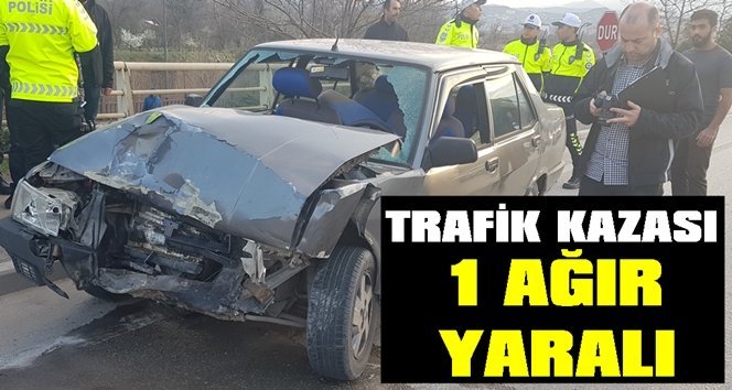 Trafik kazası: 1 ağır yaralı