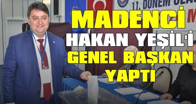 Genel Maden-İş Sendikası yeni başkanını seçti…