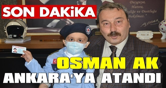 Osman Ak, Emniyet Genel Müdürlüğü’nde…