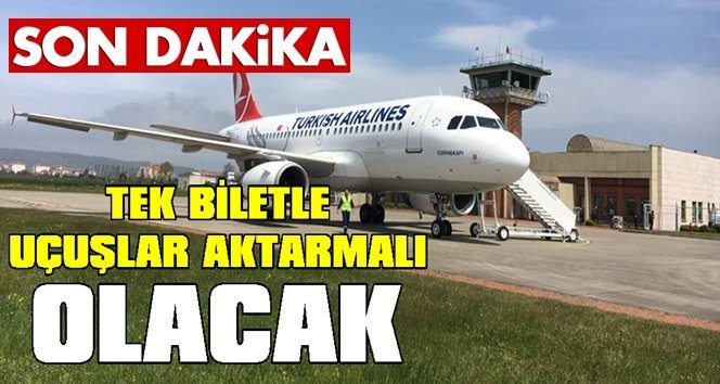 Özşahin; “Tek biletle uçuşlar aktarmalı olacak”