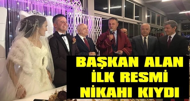 Başkan Selim Alan ilk nikahını kıydı