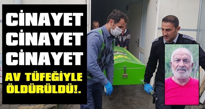 Köylüsü tarafından vurularak öldürüldü