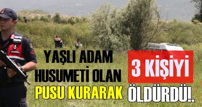 Husumetli olduğu aileye pusu kurdu: 3 ölü, 1 yaralı