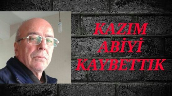 Kazım Kuman’ı kaybettik…