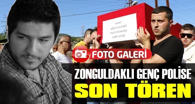 Genç polis memuru son yolculuğuna uğurlandı…