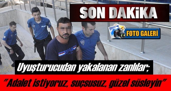 Adalet istiyoruz, suçsusuz ve güzel süsleyin!.