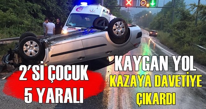 Otomobil kayganlaşan yolda takla attı: 2’si çocuk 5 yaralı