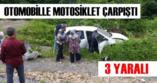 Otomobil ile motosiklet çarpıştı: 3 yaralı